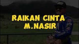 Raikan Cinta  MNasir CoverLyrics by DeDeEe1channel [upl. by Zendah]