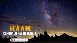 NEW WINE  Coronado rey de gloria 🔥🔥 ADORACIÓN PPROFÉTICA [upl. by Landry]