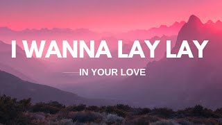 quotI wanna lay lay lay in your love ❤️ English love song lyrics NewReleased [upl. by Anitnelav245]