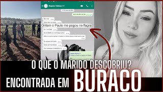 Caso DAYARA TALISSA Ossada Encontrada em Buraco de 5 Metros  O QUE O MARIDO DESCOBRIU [upl. by Rollet]