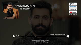 Niwar Maran  Te Nezani cover yağmur ağlıyor  نيوار مرعان  تە نەزانی [upl. by Aldred]