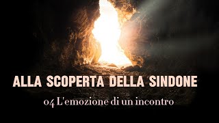 04 Alla scoperta della Sindone  Lemozione di un incontro [upl. by Piper]