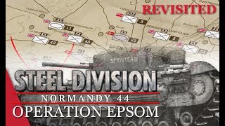 Mission 2 Battle for the Odon Steel Division Normandy 44 Campaign Operation Epsom REVISITED [upl. by Aiz]