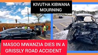 MASOO MWANZIA dies in a grissly road accident  KIBWANA mourns the death of his political advisor [upl. by Tannenwald]