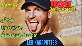 Bob Bissonnette Jte trouve écœurante Karaoké [upl. by Orit]