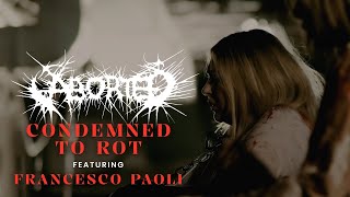 ABORTED  Condemned To Rot feat Francesco Paoli OFFICIAL MUSIC VIDEO [upl. by Rebhun]