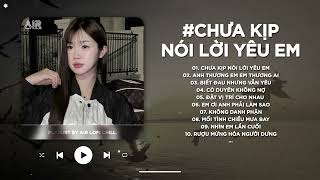 Chưa Kịp Nói Lời Yêu Em Lofi  Em Tiếc Nuối Tiếc Nuối Vì Em Không Dám Nói  Đừng Hỏi Em Ổn Không [upl. by Treve702]