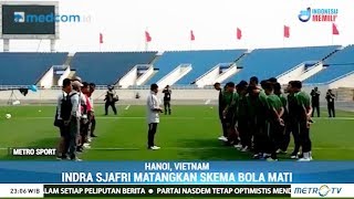 Indra Sjafri Matangkan Skema Bola Mati [upl. by Elyad]