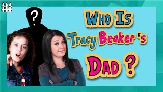 Who Is Tracy Beakers Dad  Tracy Beaker Theory [upl. by Eelir]