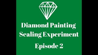 Sealing Your Diamond Paintings  What Works Best THE RESULTS [upl. by Tristan]