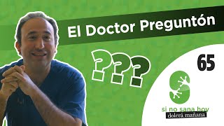 Ep 65  Un buen doctor debe ser preguntón I Si no sana hoy dolerá mañana [upl. by Shela]