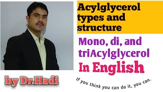 Acylglycerol structure and types Lecture4 triacylglycerol in English by Dr Hadi [upl. by Rufford]