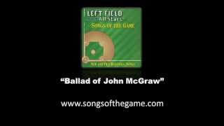 Ballad of John McGraw from Songs of the Game [upl. by Ydwor]