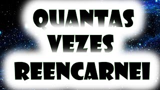 Quantas vezes você já reencarnou  Como Saber Quantas Vezes Você Reencarnou [upl. by Leah]