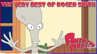 The Best of Roger Smith American Dad [upl. by Ellimak446]