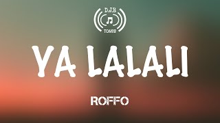 Roffo  Ya Lalali Lyrics Video [upl. by Ranice]