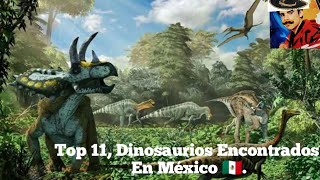 Dinosaurios Encontrados En México 🇲🇽 [upl. by Trilby]