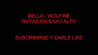 BELLA  WOLFINE NOTAS EN SAXOFON ALTO [upl. by Wj453]