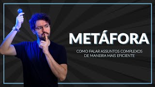 METÁFORA⚡️ Como FALAR Assuntos COMPLEXOS de MANEIRA EFICIENTE 🤔 [upl. by Ettenauq920]