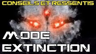 ★ Mode Extinction  Mes Conseils et Ressentis Manche Finale ★ [upl. by Naes951]