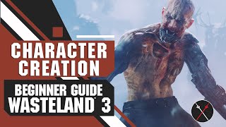 Wasteland 3 Character Creation Beginner Tips Guide [upl. by Madelena]