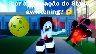 Pior atualização Do Stand awakening Stand awakening [upl. by Morgana]