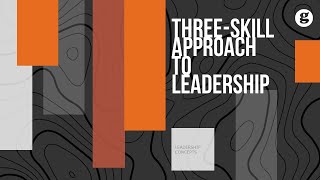 Three Skill Approach to Leadership [upl. by Pren]