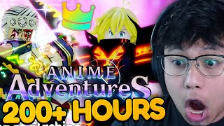 I Spent 200 Hours Becoming OVERPOWERED in Anime Adventures [upl. by Idola]