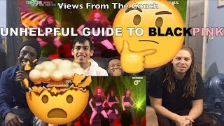 UNHELPFUL GUIDE TO BLACKPINK ViewsFromTheCouch Reaction Video [upl. by Zachery171]