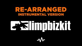 Limp Bizkit  Rearranged Instrumental Version [upl. by Nner]