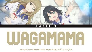 Senpai wa Otokonoko  Opening Full  quotWagamamaquot by Kujira Lyrics [upl. by Ready]