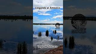 Llegando al Amealco Lago de Texcoco campomexicano vivemexico [upl. by Einahpats703]