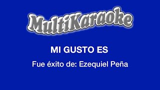 Mi Gusto Es  Multikaraoke  Fue Éxito De Ezequiel Peña [upl. by Allimac]