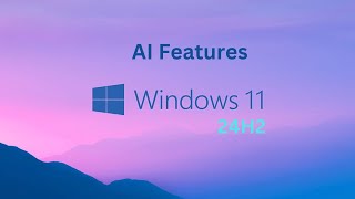 Installing Windows 11 24H2 Version  Ai Features [upl. by Ahsieka]