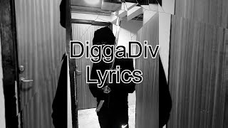 DiggaDiv  Freestyle  Lyrics [upl. by Llerrac34]