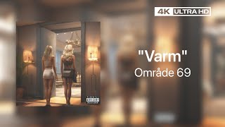 Område 69 – Varm  Lyrics 4K [upl. by Eirelav]