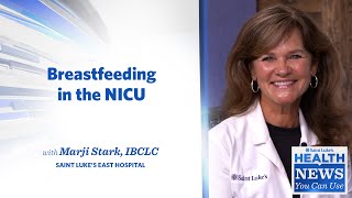 Health News You Can Use  Breastfeeding in the NICU [upl. by Briney]