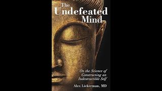 BOOK REVIEW THE UNDEFEATED MIND by Alex Lickerman MD [upl. by Stephani]