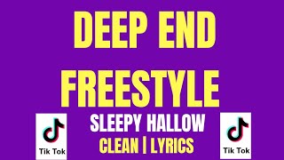 Sleepy Hallow CLEAN LYRICS Deep End Freestyle  go off the deep end Tik Tok Banger [upl. by Guilbert]