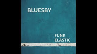 Bluesby by Funk Elastic [upl. by Silirama]