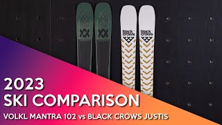 2023 Volkl Mantra102 vs Black Crows Justis  Ski Comparison [upl. by Jakob668]