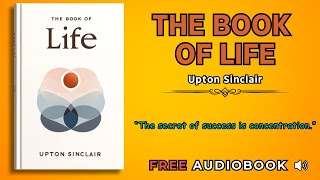 The Book Of Life Full Upton Sinclair  Full Length Audiobook [upl. by Culhert]