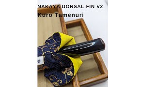 UNBOXING  Nakaya Dorsal Fin v2 Kuro Tamenuri [upl. by Onit]