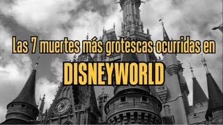 Las 7 muertes más grotescas en Disneyworld [upl. by Yesima]