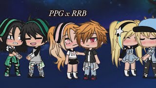 Ppg x rrb Love Story Part 12 [upl. by Laefar]