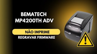 Impressora Bematech MP4200TH ADV não imprime  Regravação do Firmware [upl. by Clary]