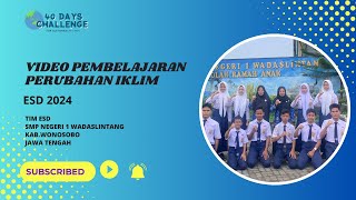 Video Pembelajaran Perubahan Iklim ESD 2024 smpn 1 wadaslintang [upl. by Gazo]