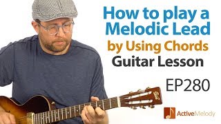 Learn to improvise a melodic guitar solo using chords  Lead Guitar Lesson  EP280 [upl. by Yancy]