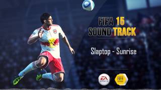 Slaptop  Sunrise FIFA 15 Soundtrack [upl. by Sheeb]