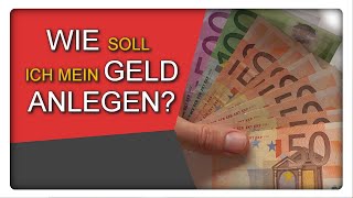 Wie soll ich mein Geld anlegen 4 todsichere Regeln zum finanziellen Erfolg [upl. by Kathlene]